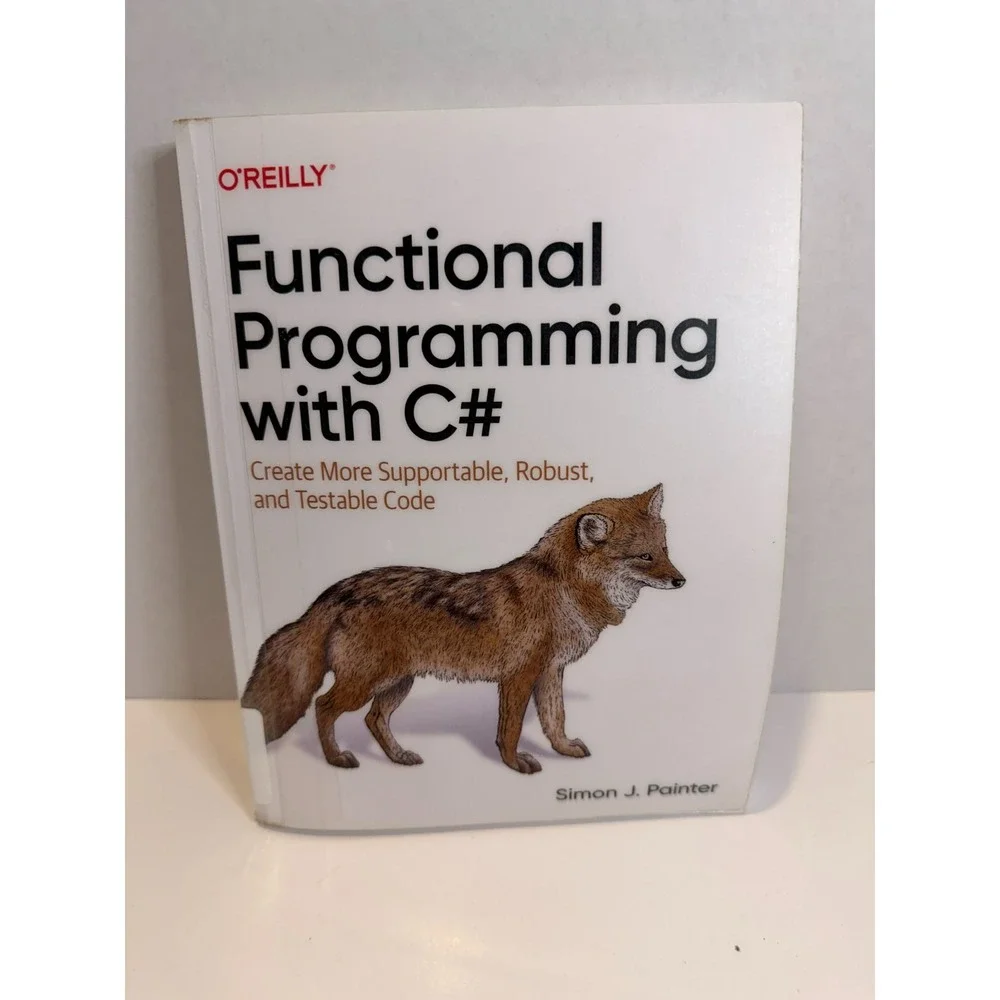 Functional Programming with C# Simon J Painter O'Reilly .NET Coding Book